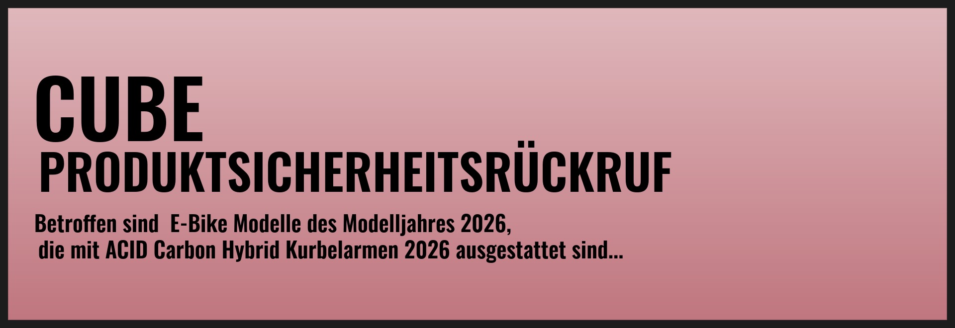 CUBE Produktsicherheitsrückruf ACID Carbon Hybrid Kurbelarme